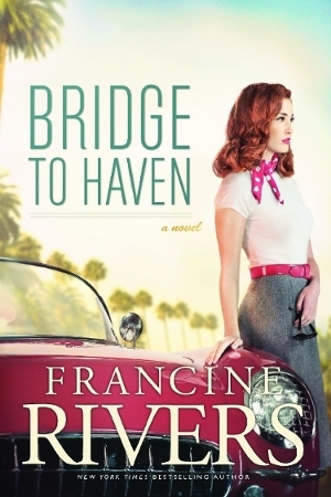 Bridge to haven Francine Rivers